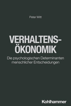Paperback Verhaltensokonomik: Die Psychologischen Determinanten Menschlicher Entscheidungen [German] Book