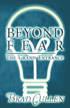 Beyond Fear: The Grand Entrance