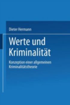 Paperback Werte Und Kriminalität: Konzeption Einer Allgemeinen Kriminalitätstheorie [German] Book