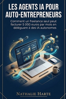 Les Agents IA pour Auto-Entrepreneurs (French Edition)