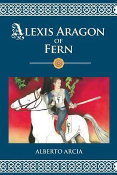 Paperback Alexis Aragon of Fern: The Adventures of the Danube Sisters Book