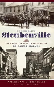 Hardcover Remembering Steubenville: From Frontier Fort to Steel Valley Book