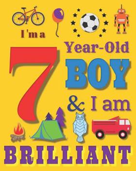 I'm a 7 Year-Old Boy & I Am Brilliant: Sketchbook Drawing Book for Seven-Year-Old Boys