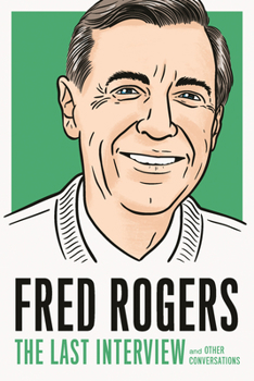 Paperback Fred Rogers: The Last Interview: And Other Conversations Book