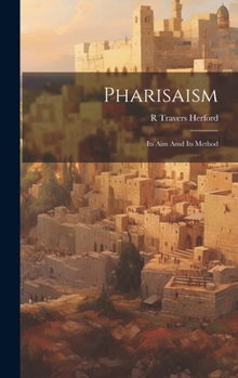 Hardcover Pharisaism: Its aim amd Its Method Book