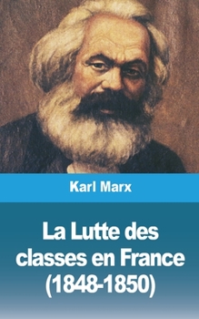 Paperback La Lutte des classes en France (1848-1850) [French] Book