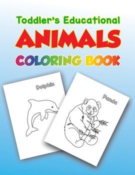 Paperback Toddler's Educational Animals Coloring Book: Educational Activiti Coloring Book For Kids Book