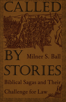 Paperback Called by Stories: Biblical Sagas and Their Challenge for Law Book