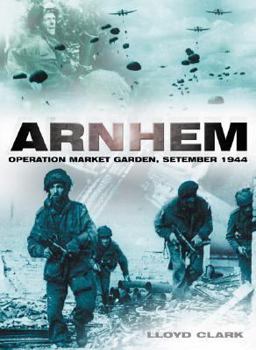 Hardcover Arnhem: Operation Market Garden, September 1944 Book