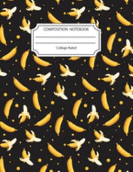 Paperback Composition Notebook College Ruled: Banana Notebook 8.5 X11 Inches Blank Lined Writing Book