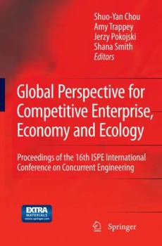 Paperback Global Perspective for Competitive Enterprise, Economy and Ecology: Proceedings of the 16th ISPE International Conference on Concurrent Engineering Book