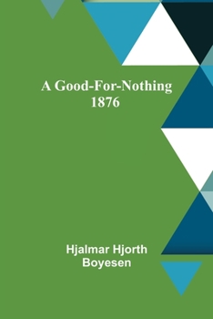 Paperback A Good-For-Nothing 1876 Book