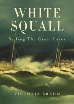 Paperback White Squall: Sailing the Great Lakes Book