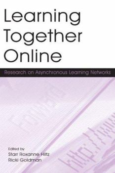 Paperback Learning Together Online: Research on Asynchronous Learning Networks Book