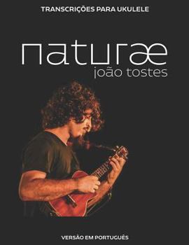Paperback João Tostes - naturæ: Transcrições para ukulele (português) [Portuguese] Book