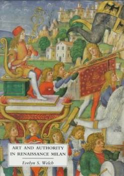 Hardcover Art and Authority in Renaissance Milan Book