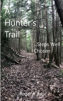 Paperback A Hunter's Trail--Steps Well Chosen Book