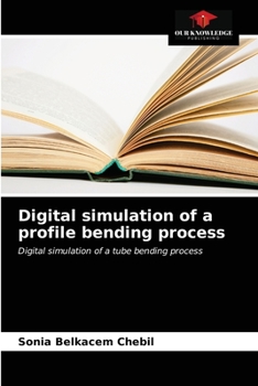 Paperback Digital simulation of a profile bending process Book