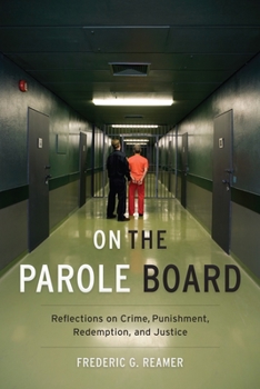 Paperback On the Parole Board: Reflections on Crime, Punishment, Redemption, and Justice Book