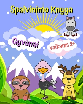 Paperback Spalvinimo Knyga Gyv&#363;nai vaikams 2+: Mieli gyv&#363;nai, lengvi, dideli, paprasti spalvinimo vaizdai [Lithuanian] Book