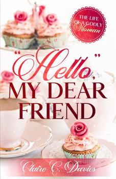 Paperback “Hello,” My Dear Friend: The Life of a Godly Woman Book