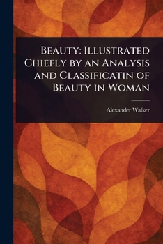 Paperback Beauty: Illustrated Chiefly by an Analysis and Classificatin of Beauty in Woman Book