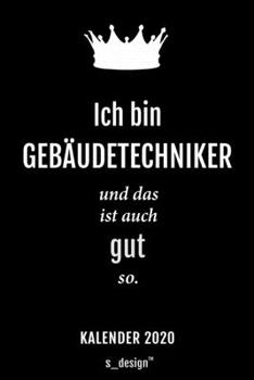 Kalender 2020 für Gebäudetechniker: Wochenplaner / Tagebuch / Journal für das ganze Jahr: Platz für Notizen, Planung / Planungen / Planer, Erinnerungen und Sprüche (German Edition)