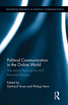 Paperback Political Communication in the Online World: Theoretical Approaches and Research Designs Book