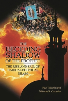 Paperback The Receding Shadow of the Prophet: The Rise and Fall of Radical Political Islam Book