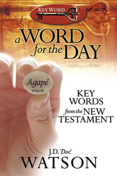 Paperback A Word for the Day: Key Words from the New Testament Book