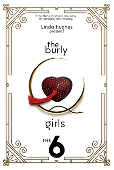 Paperback The Burly-Q Girls: The 6 Book
