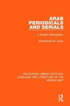Paperback Arab Periodicals and Serials: A Subject Bibliography Book