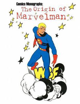 Paperback Comics Monographs: The Origin of Marvelman Book