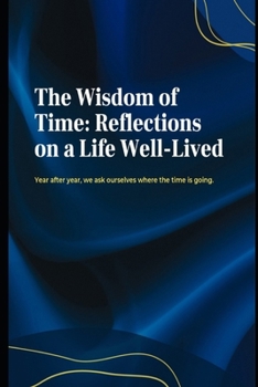 Paperback The Wisdom of Time: Reflections on a Life Well-Lived Book