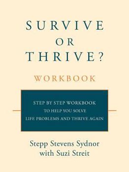 Paperback Survive or Thrive? Workbook: Step by step workbook to help you solve life problems and thrive again Book