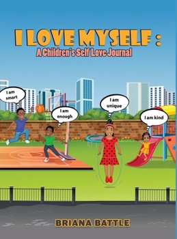Hardcover I Love Myself: A Children's Self Love Journal Book
