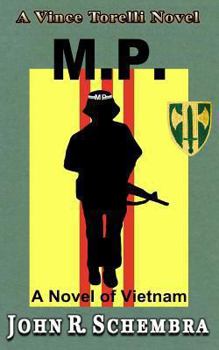 A Vince Torelli Novel: MP - A Novel of Vietnam - Book  of the A Vince Torelli Novel