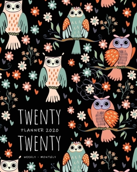 Paperback Twenty Twenty, Planner 2020 Weekly Monthly: 8x10 Full Year Notebook Organizer Large - 12 Months - Jan to Dec 2020 - Owl Branch Flower Design Black Book