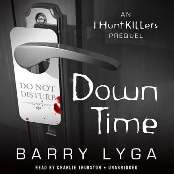 Audio CD Down Time: An I Hunt Killers Prequel Book