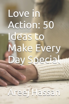 Paperback Love in Action: 50 Ideas to Make Every Day Special Book