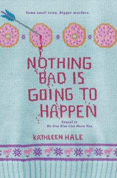 Nothing Bad Is Going to Happen - Book #2 of the No One Else Can Have You
