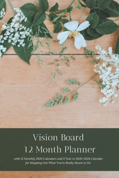 Paperback Vision Board 12 Month Planner 12 Month 2020 Calendar, 5 Year 2020-2024 Calendar for Mapping Out What You're Really Meant to Do Create Simple Abundance Book