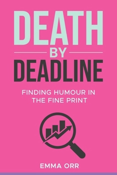 Paperback Death By Deadline: Finding Humour In The Fine Print Book