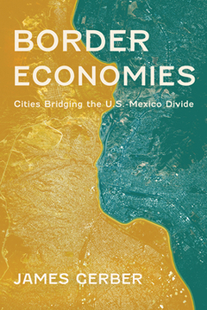 Hardcover Border Economies: Cities Bridging the U.S.-Mexico Divide Book