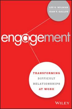 Hardcover Engagement: Transforming Difficult Relationships at Work Book