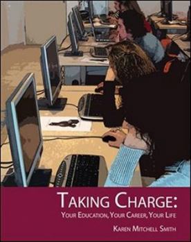 Paperback Taking Charge: Your Education, Your Career, Your Life Book