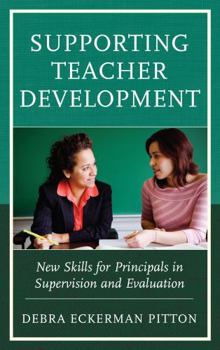 Paperback Supporting Teacher Development: New Skills for Principals in Supervision and Evaluation Book