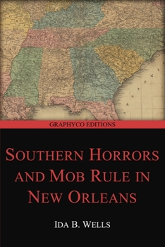 Paperback Southern Horrors and Mob Rule in New Orleans (Graphyco Editions) Book