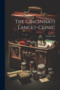 Paperback The Cincinnati Lancet-clinic; Volume 100 Book