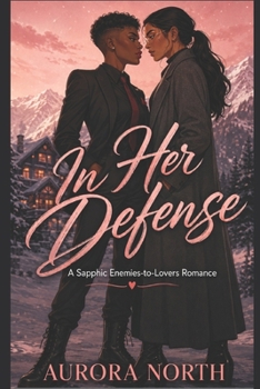 In Her Defense: A Sapphic Enemies-to-Lovers Legal Romance